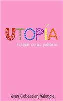 Utopia, el lugar de las palabras