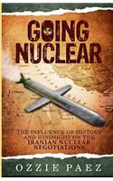 Going Nuclear: The influence of history and hindsight on the Iranian Nuclear Negotiations