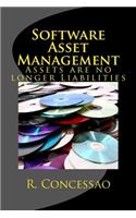 Software Asset Management: Asstes Are No Longer Liabilities(English)