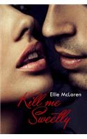 Kill Me Sweetly