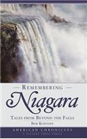 Remembering Niagara: Tales from Beyond the Falls