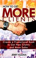 How to Get More Clients!