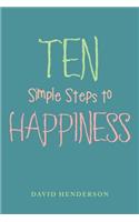 Ten Simple Steps to Happiness