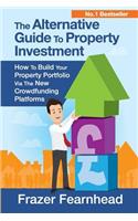 The Alternative Guide To Property Investment