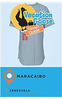 Vacation Goose Travel Guide Maracaibo Venezuela