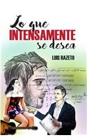 Lo Que Intensamente Se Desea