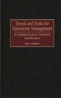 Trends and Tools for Operations Management: An Updated Guide for Executives and Managers