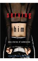 Serving Him