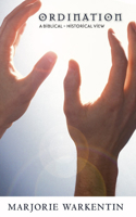 Ordination: A Biblical-Historical View
