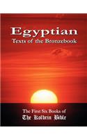 Egyptian Texts of the Bronzebook: The First Six Books of the Kolbrin Bible