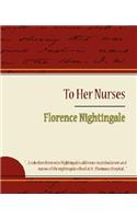 To Her Nurses - Florence Nightingale