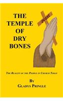 The Temple of Dry Bones - The Reality of the People in Church Today