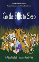 Go the Fuck to Sleep: (Go the F to Sleep)