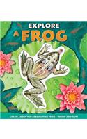Explore a Frog: (Explore)