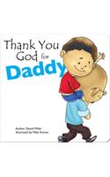 Thank You God for Daddy: A Child Thanks God for His Father