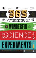 365 Weird & Wonderful Science Experiments: An Experiment for Every Day of the Year