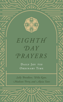 Eighth Day Prayers (Volume 3)