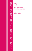 Code of Federal Regulations, Title 29 Labor/OSHA 1911-1925, Revised as of July 1, 2020: (Code of Federal Regulations, Title 29 Labor/OSHA)
