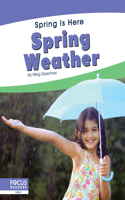 Spring Weather: (Spring Is Here)