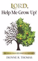 Lord, Help Me Grow Up!