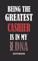 Being the Greatest Cashier is in my DNA Notebook: 6x9 inches - 110 graph paper, quad ruled, squared, grid paper pages - Greatest Passionate Office Job Journal Utility - Gift, Present Idea