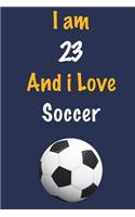 I am 23 And i Love Soccer