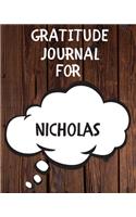 Nicholas's Gratitude Journal: Gratitude Goal Journal Gift for Nicholas Planner / Notebook / Diary / Unique Greeting Card Alternative