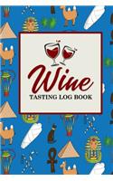 Wine Tasting Log Book: (114 Wine Tasting Log Book)