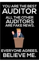 You Are The Best Auditor All The Other Auditors Are Fake News. Everyone Agrees. Believe Me.: Trump 2020 Notebook, Funny Productivity Planner, Daily Organizer For Work, Schedule Book, Meetings Writing Paper, For Auditors