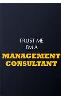Trust Me I'm A management consultant. Notebook - Funny management consultant.Gift