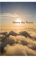 Above the Noise