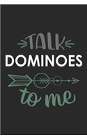 Talk DOMINOES To Me Cute DOMINOES Lovers DOMINOES OBSESSION Notebook A beautiful