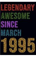 Legendary Awesome Since March 1995 Notebook Birthday Gift: Lined Notebook / Journal Gift, 120 Pages, 6x9, Soft Cover, Matte Finish