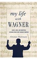 My Life with Wagner