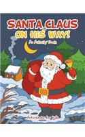 Santa Claus is on His Way, An Activity Book
