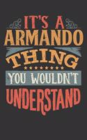 Its A Armando Thing You Wouldnt Understand