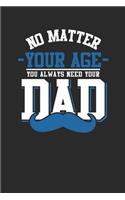 No Matter Your Age You Always Need Your Dad: Daughters Notebook, Graph