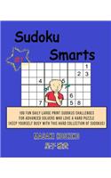 Sudoku Smarts #1: 100 Fun Daily Large Print Sudokus Challenges For Advanced Solvers Who Love A Hard Puzzle (Keep Yourself Busy With This Hard Collection Of Sudokus)