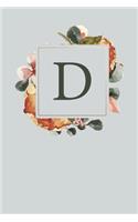 D: Grey Monogram Sketchbook - 110 Sketchbook Pages (6 x 9) - Floral Watercolor Monogram Sketch Notebook - Personalized Initial Letter Journal - Monogra