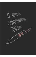 I am sharp like