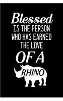 Blessed is the person who has earned the love of a Rhino: Blank Lined Journal Notebook, 6" x 9", Rhino journal, Rhino notebook, Ruled, Writing Book, Notebook for Rhino lovers, World Rhino Day Gifts