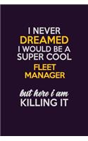 I Never Dreamed I Would Be A Super cool Fleet Manager But Here I Am Killing It