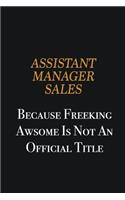 Assistant Manager Sales because freeking awsome is not an official title: Writing careers journals and notebook. A way towards enhancement