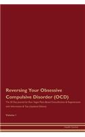 Reversing Your Obsessive Compulsive Disorder (OCD): The 30 Day Journal for Raw Vegan Plant-Based Detoxification & Regeneration with Information & Tips (Updated Edition) Volume 1