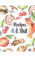 Recipes & Shit