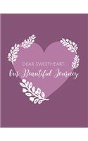 Dear Sweetheart - Our Beautiful Journey