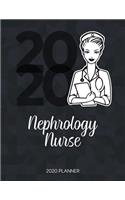 Nephrology Nurse 2020 Planner: Dated Weekly Planner With To Do Notes & Inspirational Quotes(60 Motivational Nursing Calendar Planners)