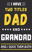 I Have Two Titles Dad And Grandad And I Rock Them Both