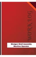 Shotgun Shell Assembly Machine Operator Work Log