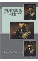 The Letters of Lord Nelson to Lady Hamilton, Vol II.